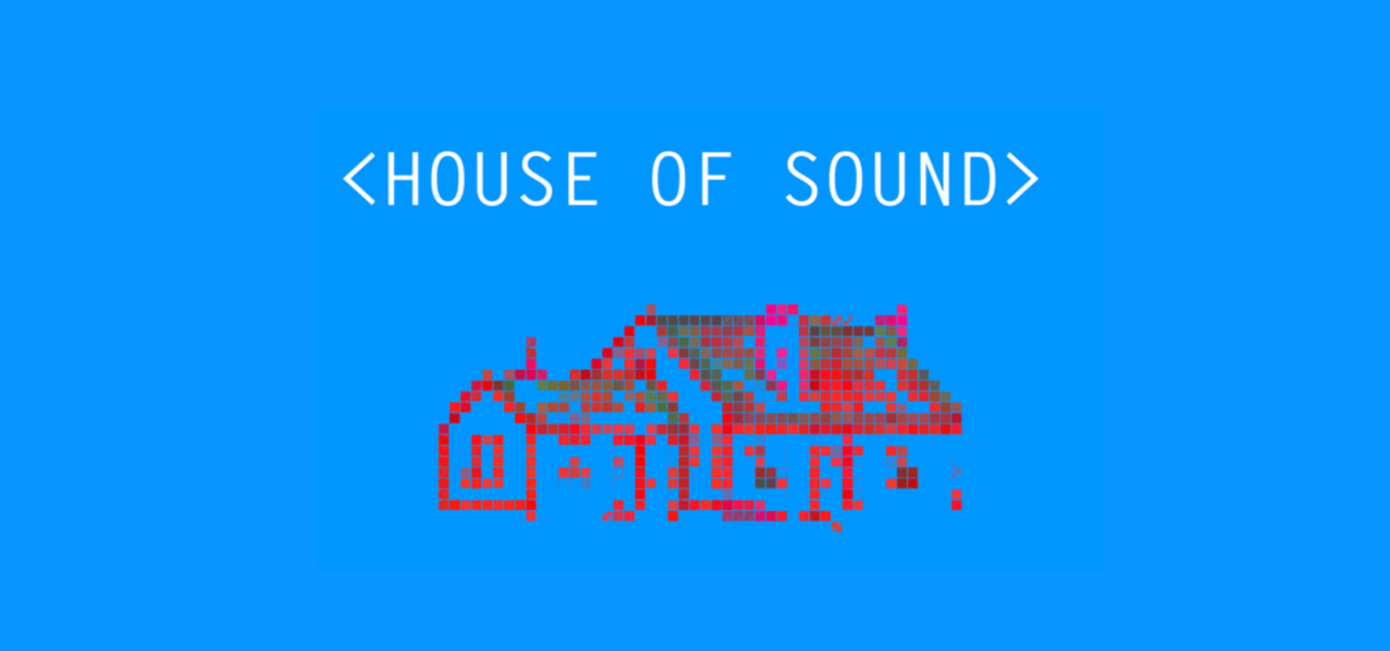 Graphic with text that reads "house of sound" with a digital house, all on a light blue background